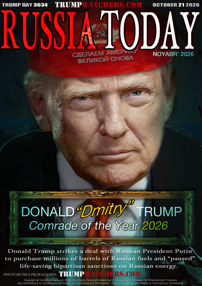NOYABR' (NOVEMBER) 2026
RUSSIAN TEXT FORBIDDEN (MAKE AMERICA GREAT AGAIN)

Donald Trump strikes a deal with Russian President Putin
to purchase millions of barrels of Russian fuels and paused
life-saving bipartisan sanctions on Russian energy.